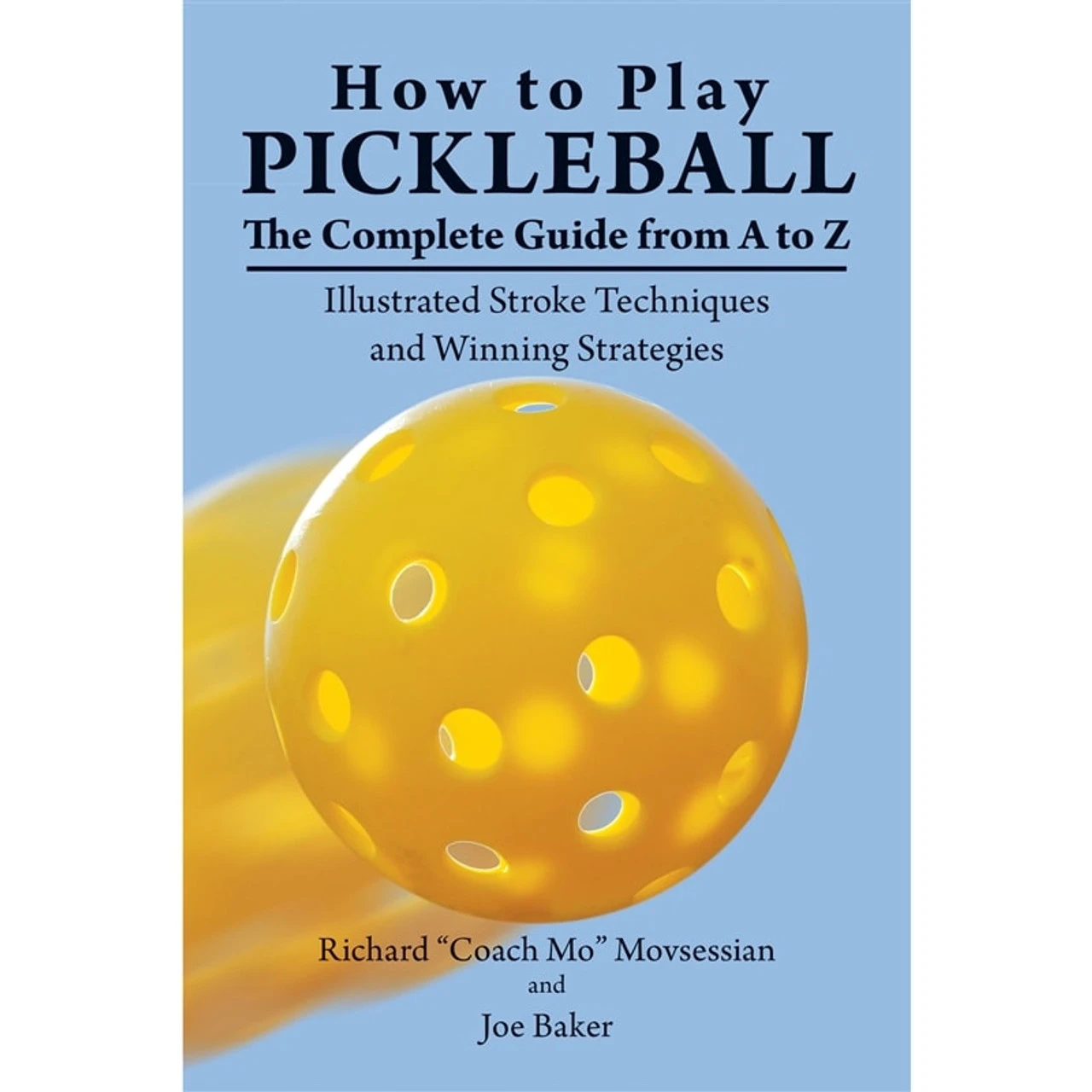 How To Play Pickleball: The Complete Guide From A To Z 3 How To Play Pickleball: The Complete Guide From A To Z