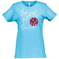 You Got Served Cotton T-Shirt - Women's -Pickleball Promotion Store Served W CTN TU 70829.1677005703
